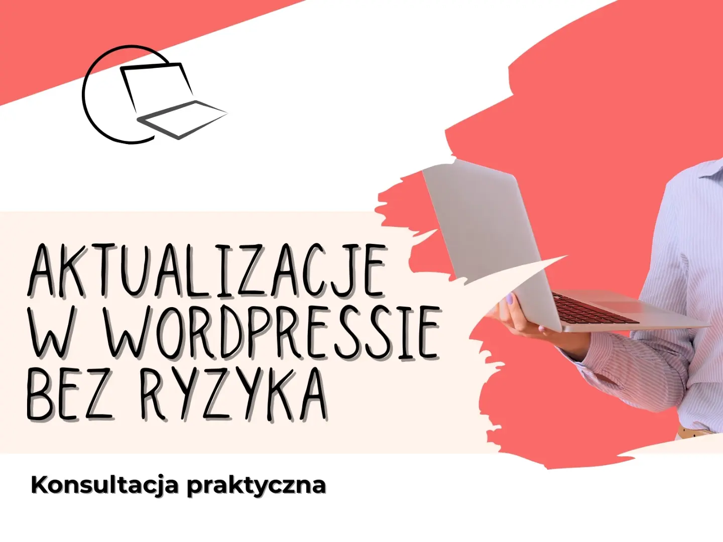 Jak aktualizować WordPress i wtyczki bez ryzyka – konsultacja praktyczna