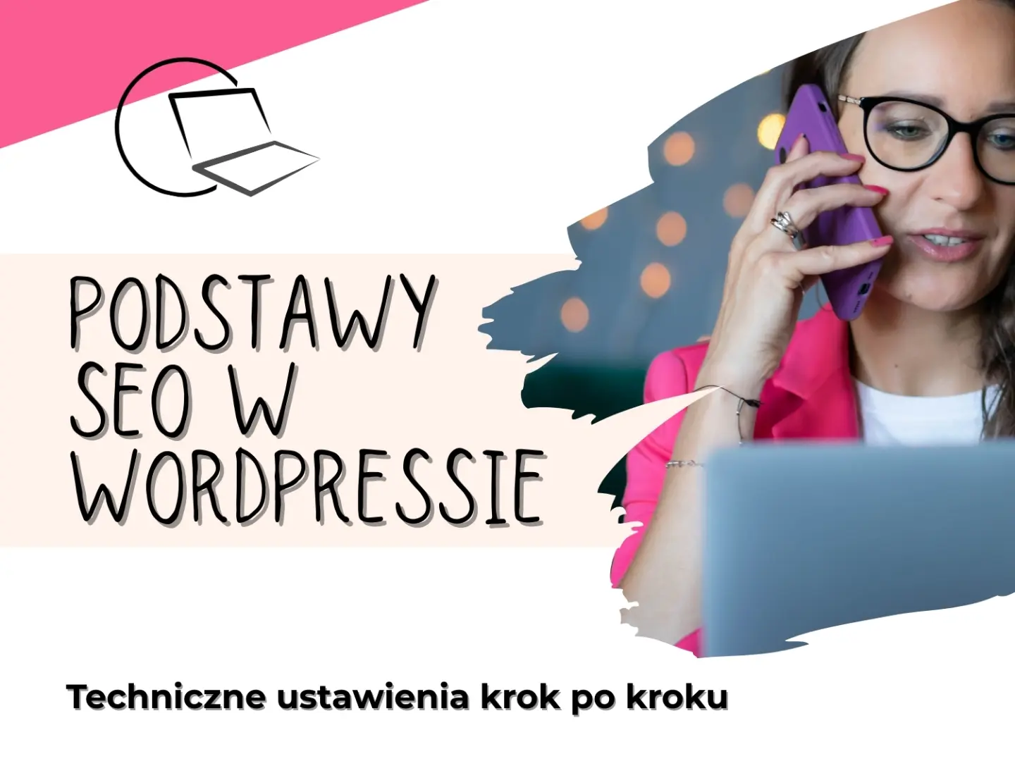 Podstawy SEO w WordPressie – techniczne ustawienia krok po kroku