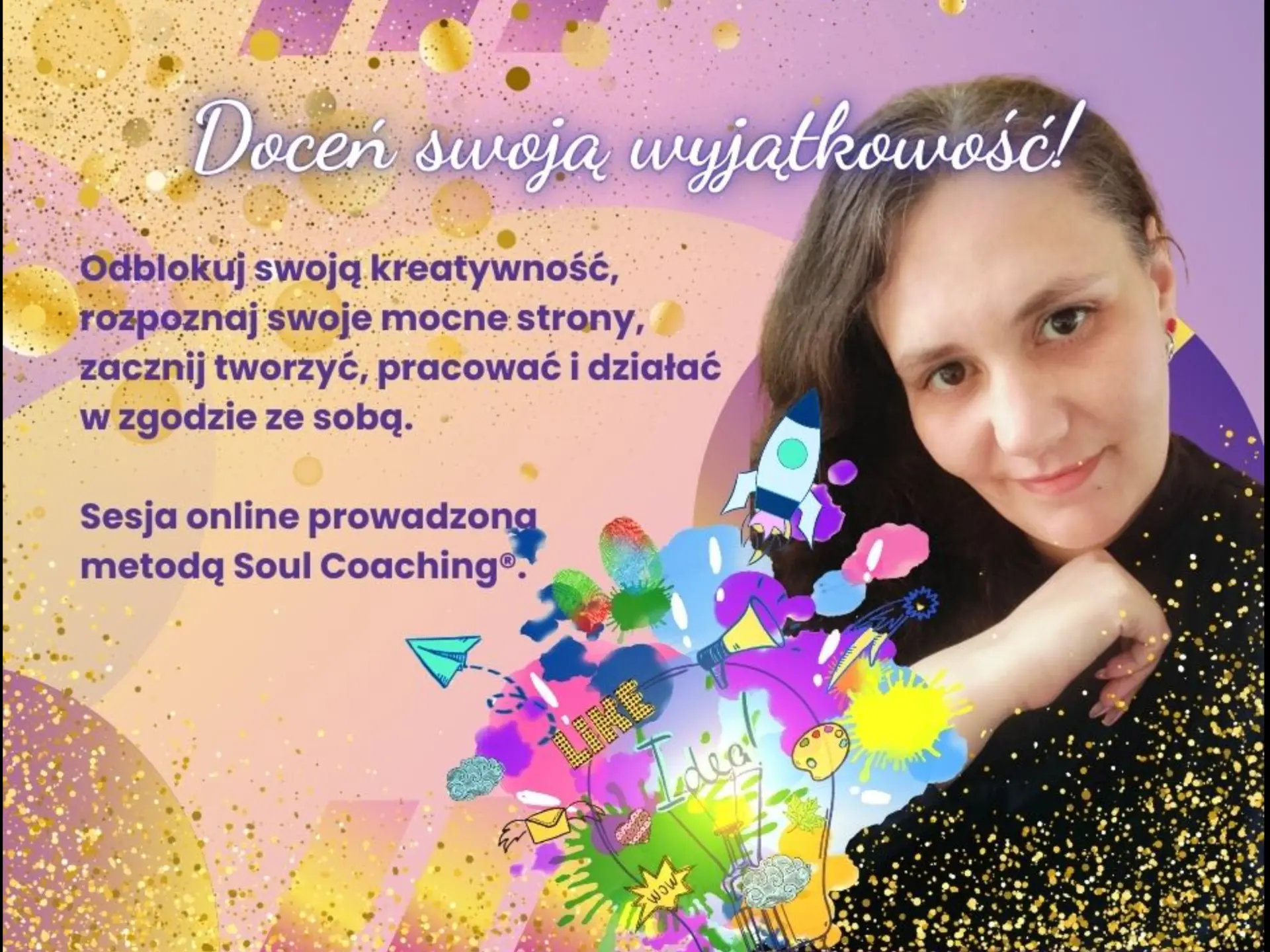 Doceń swoją wyjątkowość i zacznij z niej w pełni korzystać. Sesja coachingowa metodą Soul Coaching®