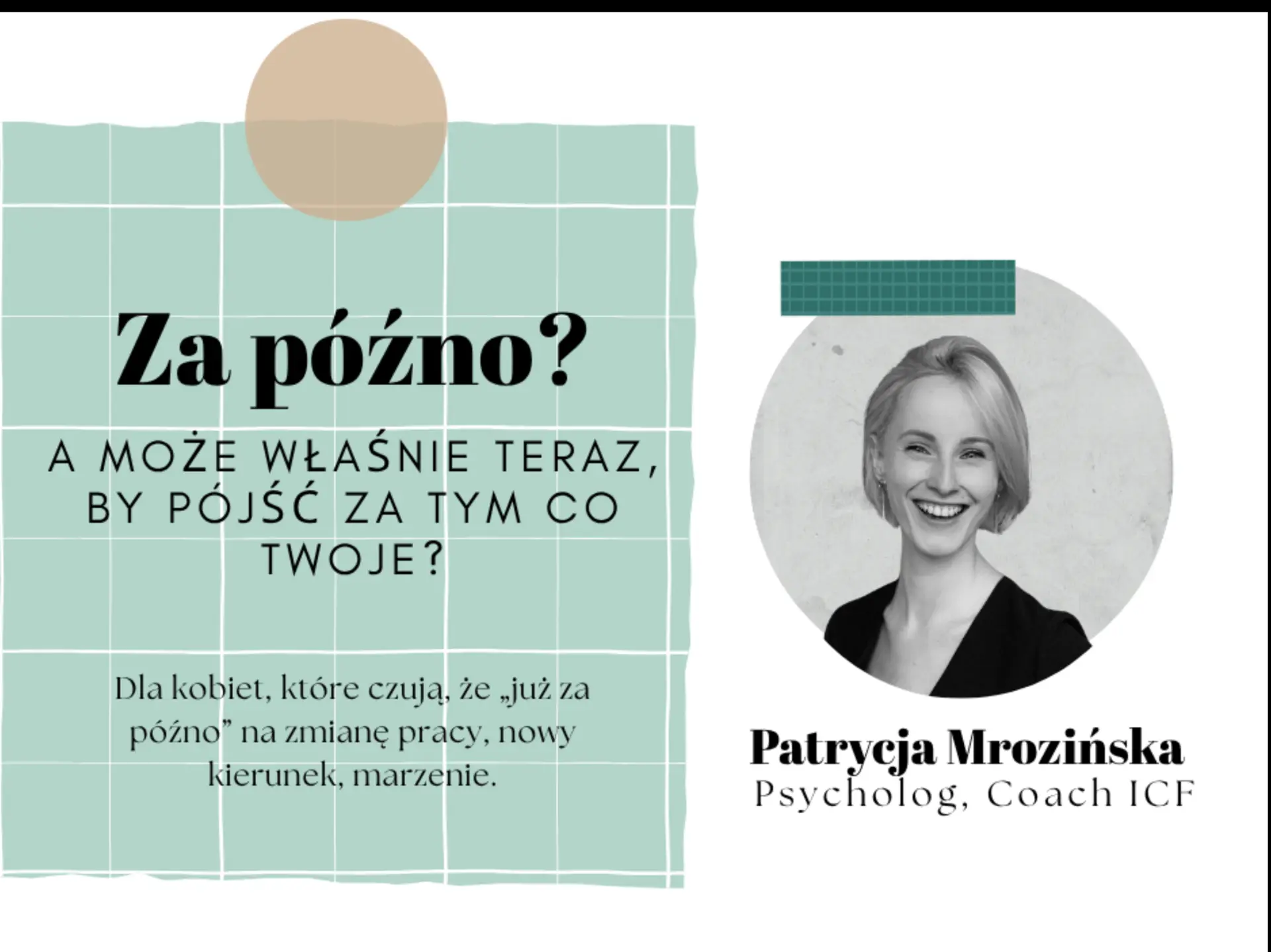Za późno? A może właśnie teraz, by pójść za tym, co Twoje?