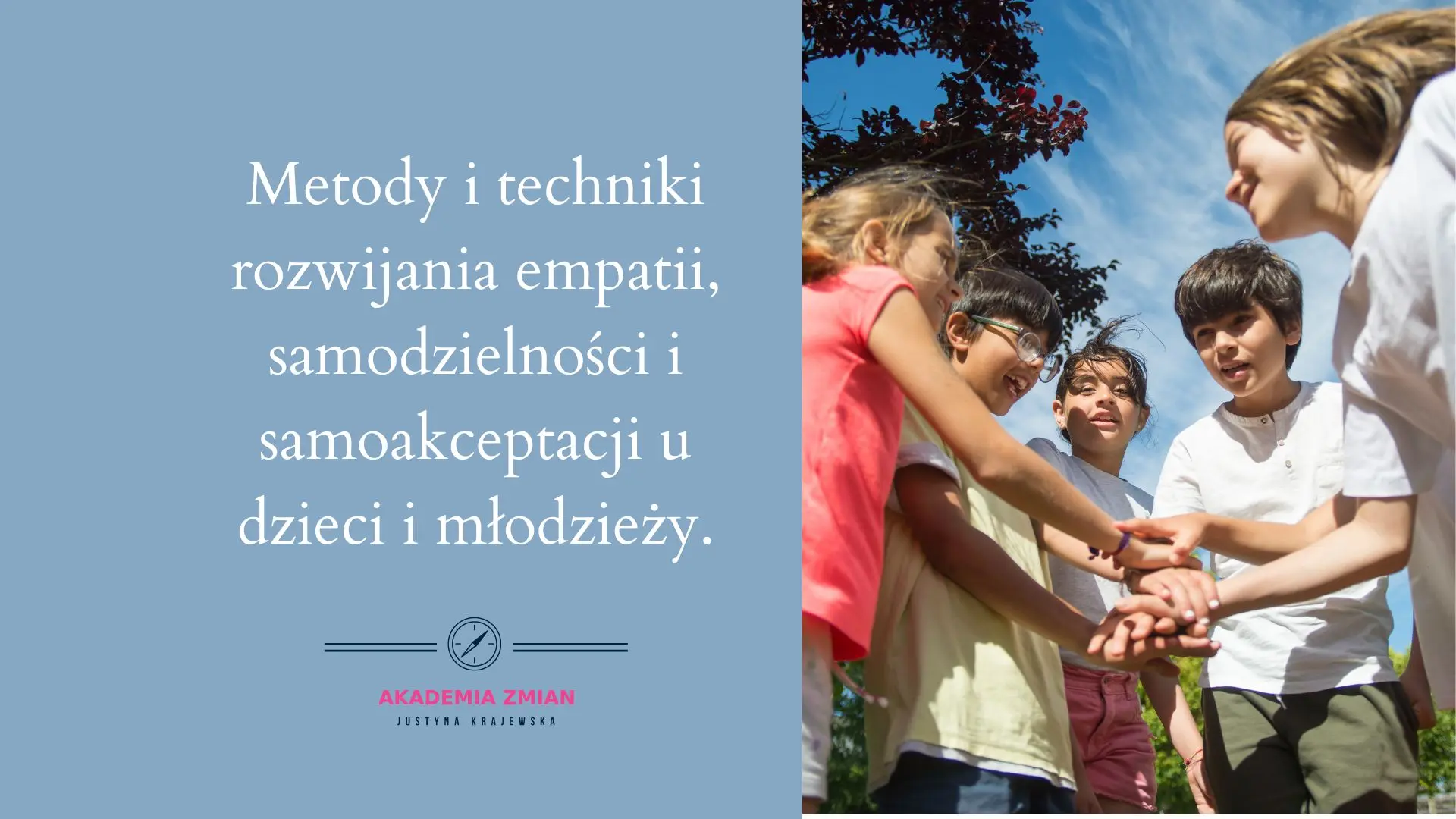 Metody i techniki rozwijania empatii, samodzielności i samoakceptacji u dzieci i młodzieży.