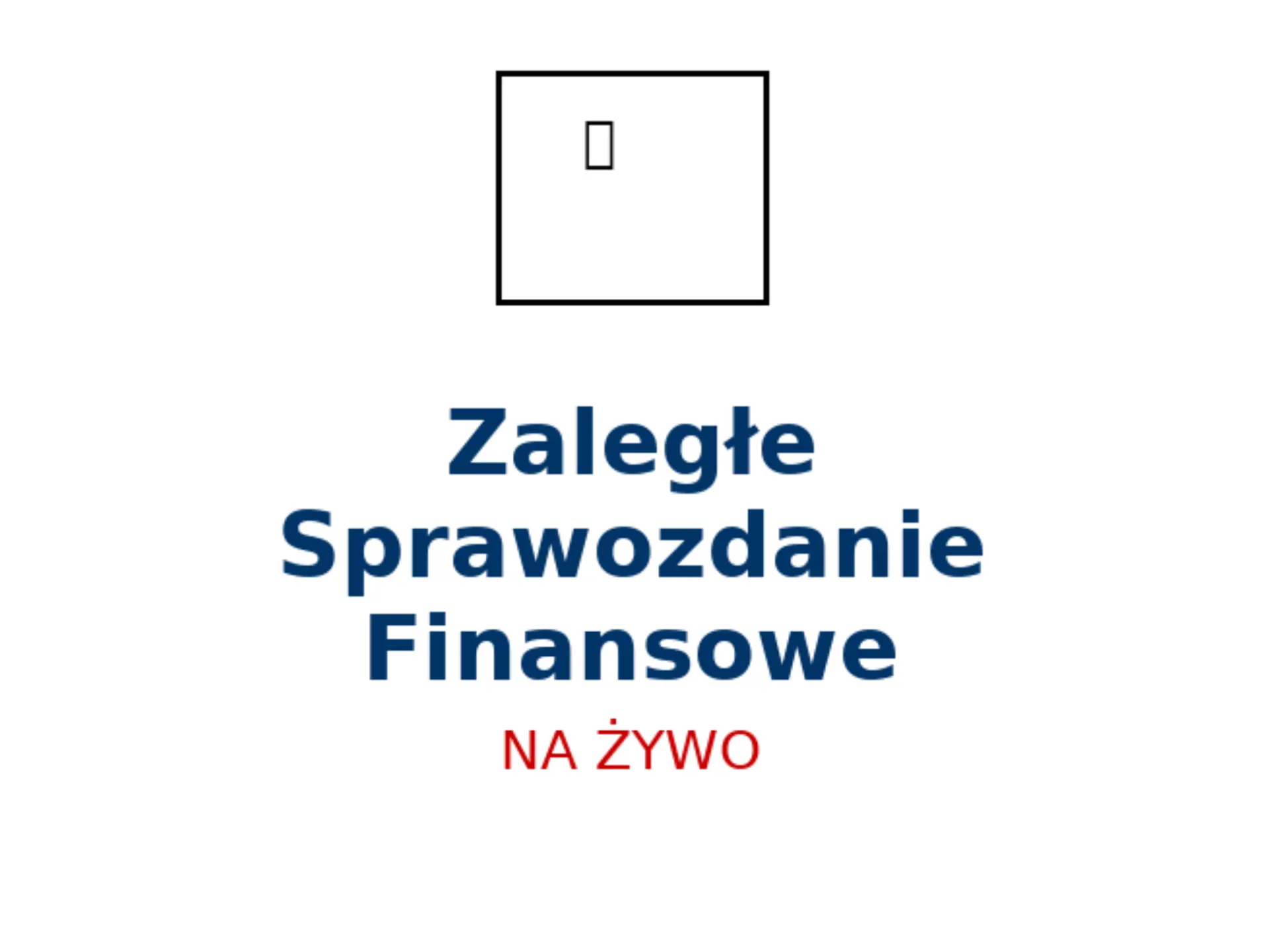 Zaległe sprawozdanie finansowe – krok po kroku.